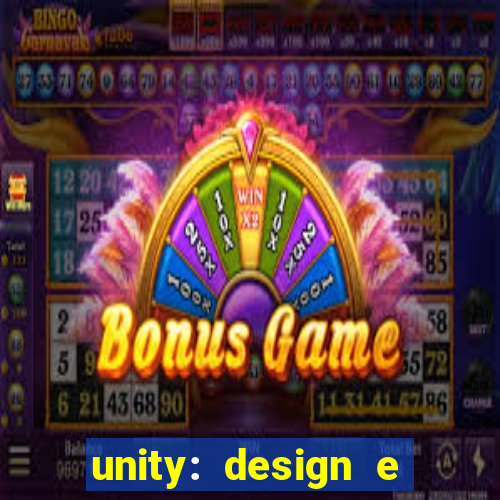 unity: design e desenvolvimento de jogos pdf